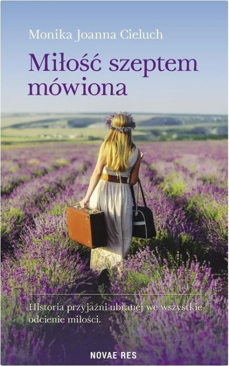 Miłość szeptem mówiona, Monika Joanna Cieluch