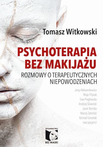 Psychoterapia bez makijażu, Tomasz Witkowski