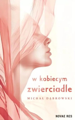 W kobiecym zwierciadle, Michał Dąbrowski