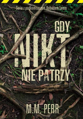 Gdy nikt nie patrzy, M.M Perr