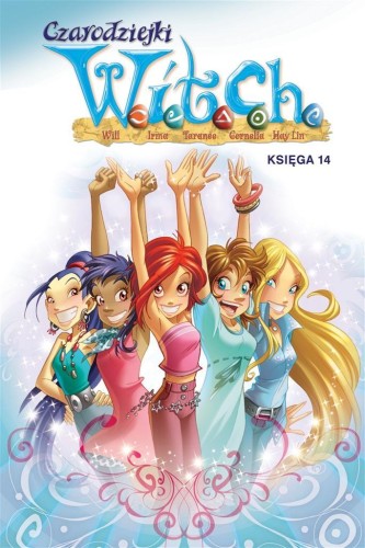 Czarodziejki W.I.T.C.H. T.14, praca zbiorowa
