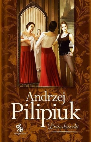 Dziedziczki, Andrzej Pilipiuk