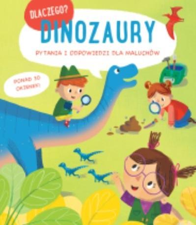 Dlaczego? Dinozaury, praca zbiorowa
