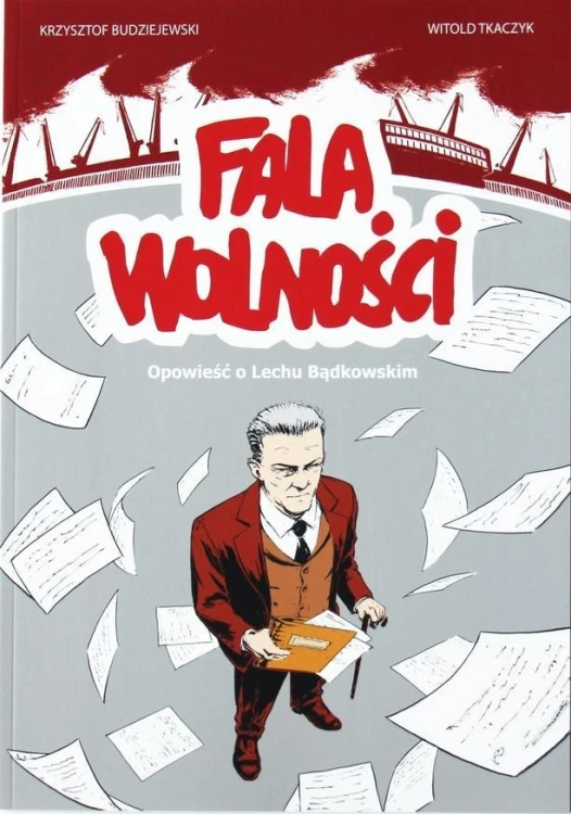 Fala Wolności. Opowieść o Lechu Bądkowskim