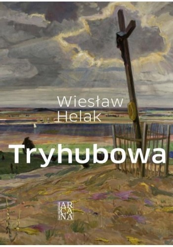 Tryhubowa, Wiesław Helak