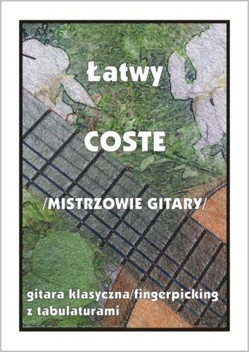 Łatwy Coste (mistrzowie gitary), red. M. Pawełek