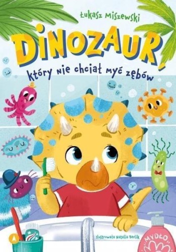 Dinozaur, który nie chciał myć zębów