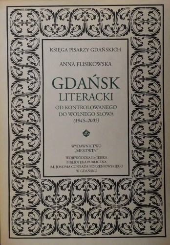Gdańsk literacki. Od kontrolowanego do wolnego...