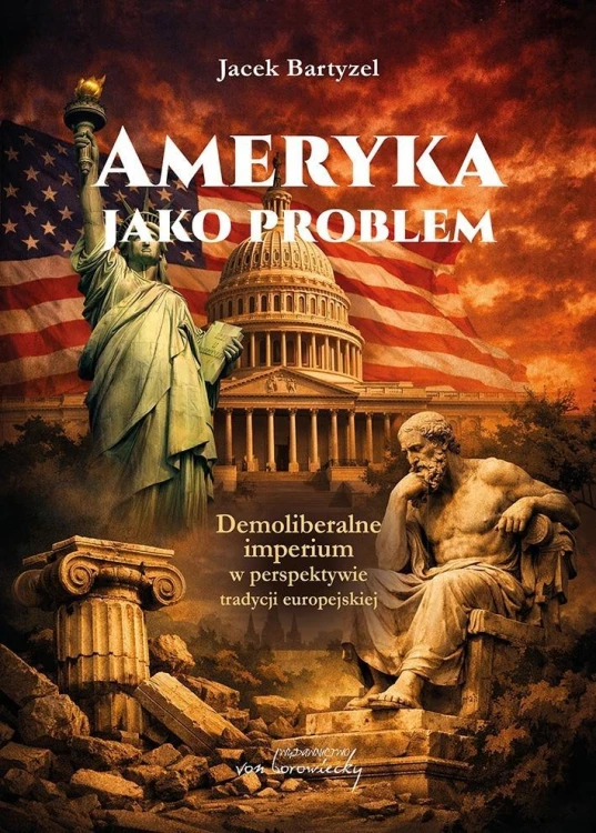 Ameryka jako problem, Jacek Bartyzel