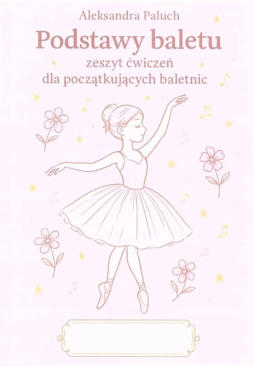 Podstawy baletu zeszyt ćwiczeń dla...