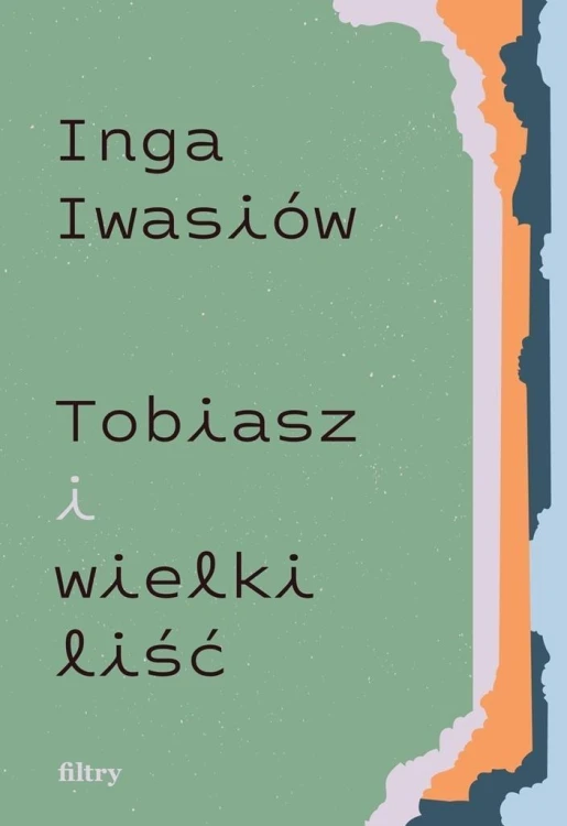 Tobiasz i wielki liść, Inga Iwasiów