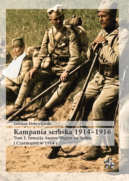 Kampania serbska 1914-1916 T.1 Inwazja Austro...