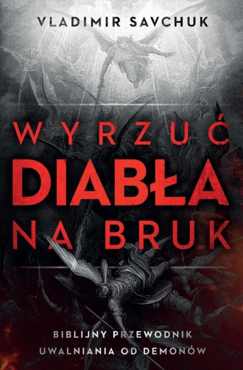 Wyrzuć diabła na bruk. Biblijny przewodnik...