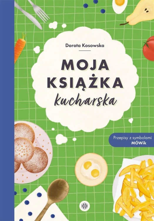 Moja książka kucharska, Dorota Kosowska