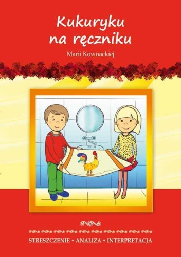 Streszczenia - Kukuryku na ręczniku