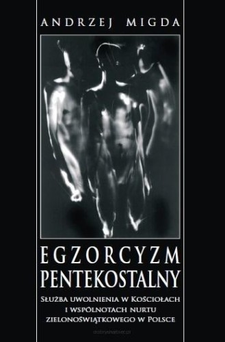 Egzorcyzm pentekostalny, Andrzej Migda