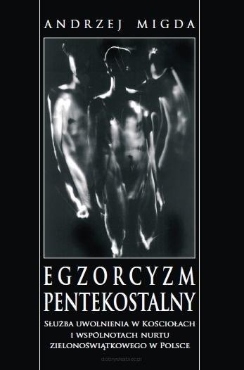 Egzorcyzm pentekostalny, Andrzej Migda