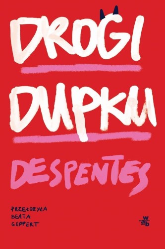 Drogi Dupku, Virginia Despentes