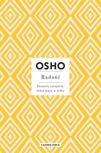 Radość. Poczucie szczęścia, które masz w sobie
