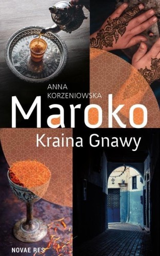 Maroko. Kraina Gnawy, Anna Korzeniowska