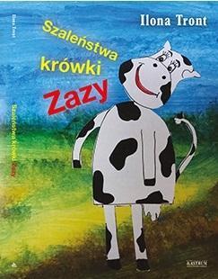 Szaleństwa krówki Zazy, Ilona Tront