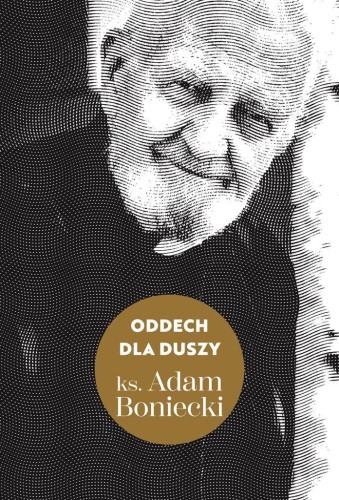 Oddech dla duszy, ks. Adam Boniecki