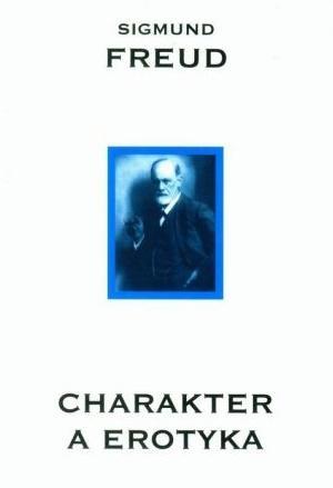 Charakter a erotyka, Freud Sigmund