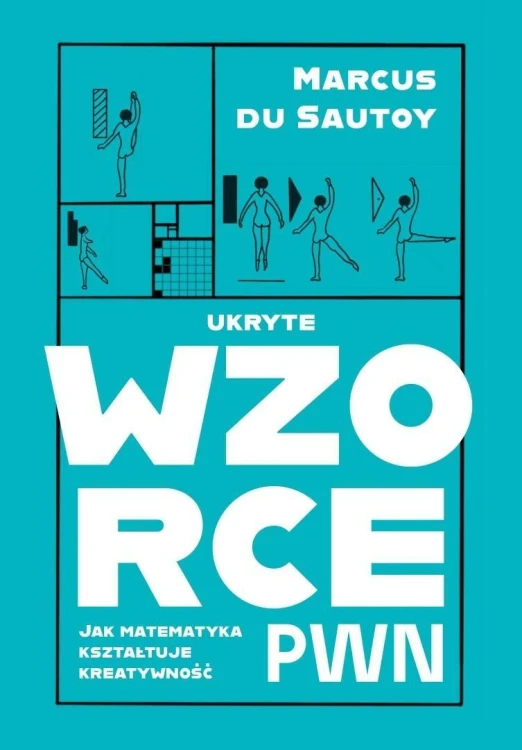 Ukryte wzorce. Jak matematyka kształtuje...