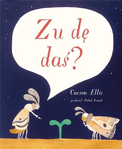 Zu dę daś?, Carson Ellis