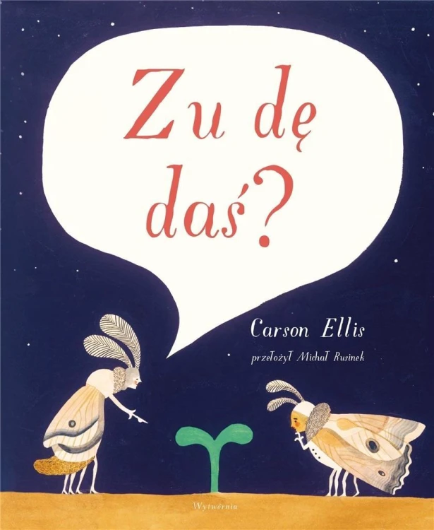 Zu dę daś?, Carson Ellis