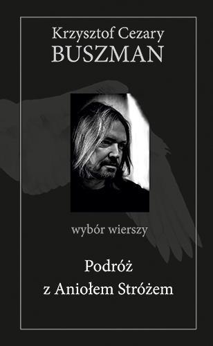 Podróż z Aniołem Stróżem, Krzysztof Cezary Buszman