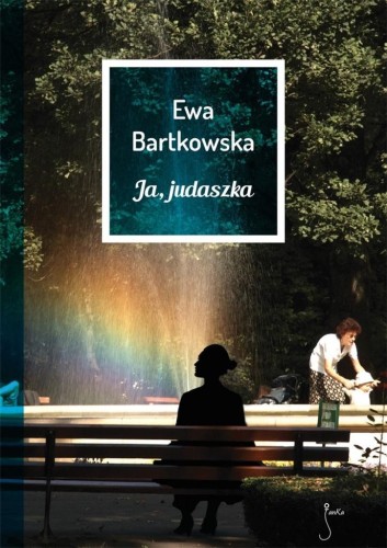 Ja, judaszka, Ewa Bartkowska