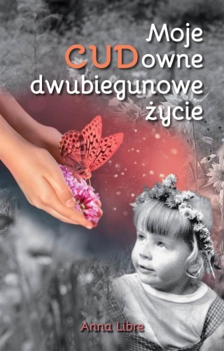 Moje CUDowne dwubiegunowe życie, Anna Libre