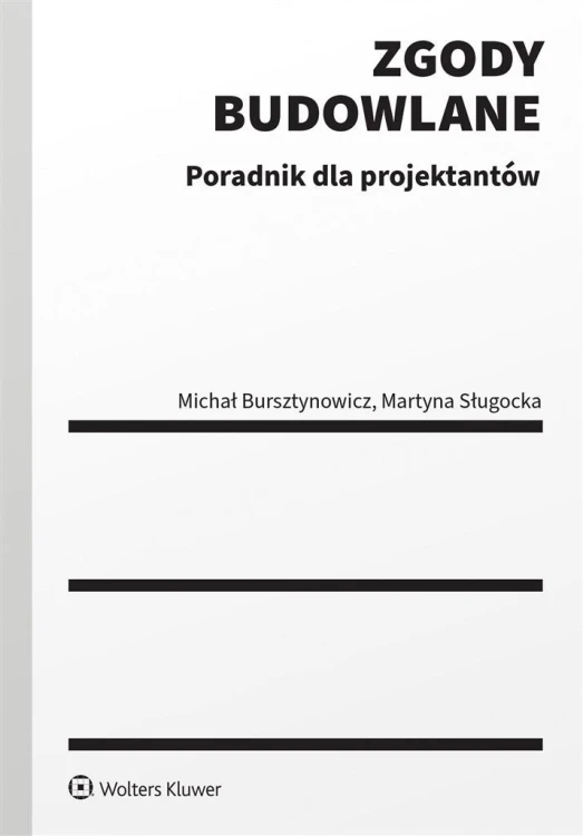 Zgody budowlane. Poradnik dla projektantów