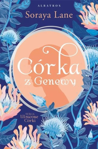 Utracone córki T.4 Córka z Genewy, Soraya Lane