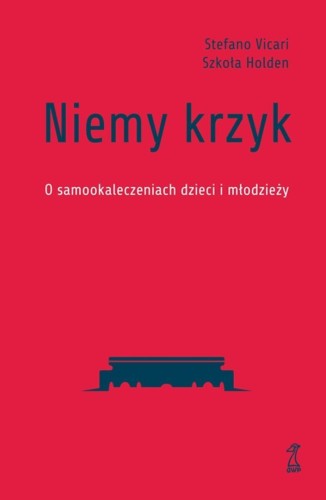 Niemy krzyk. O samookaleczeniach dzieci i...