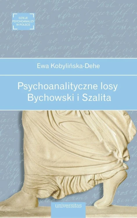Psychoanalityczne losy. Bychowski i Szalita