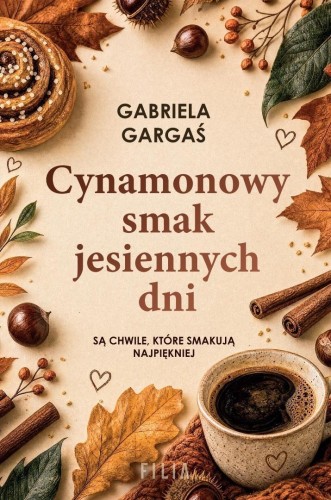 Cynamonowy smak jesiennych dni, Gabriela Gargaś