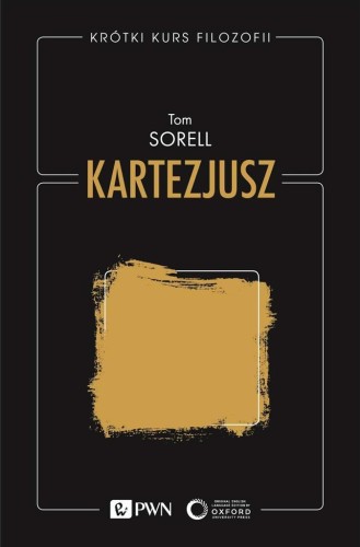 Krótki kurs filozofii. Kartezjusz., Tom Sorell