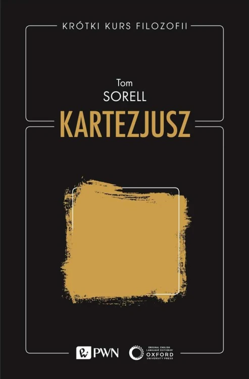 Krótki kurs filozofii. Kartezjusz., Tom Sorell