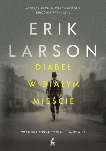 Diabeł w Białym Mieście, Erik Larson