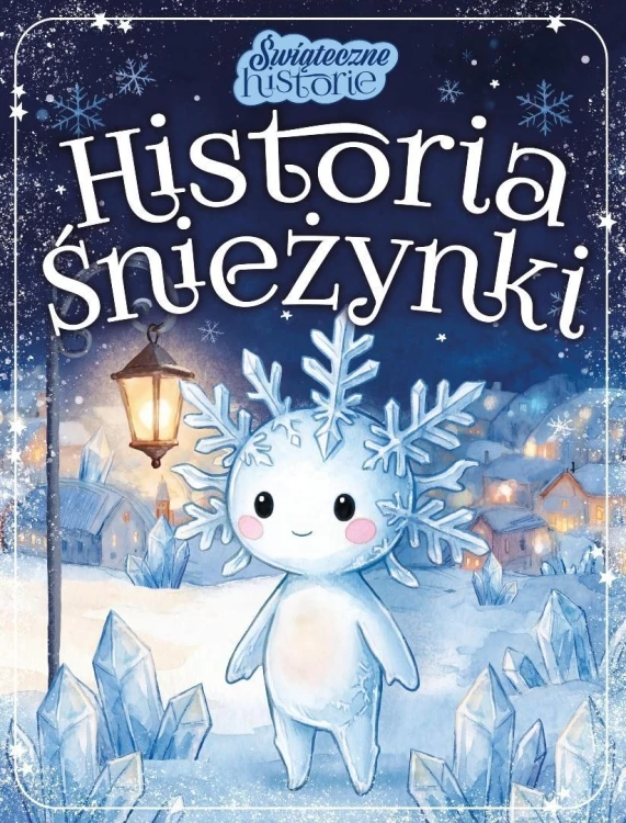Świąteczne historie. Historia Śnieżynki