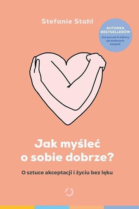 Jak myśleć o sobie dobrze?, Stefanie Stahl