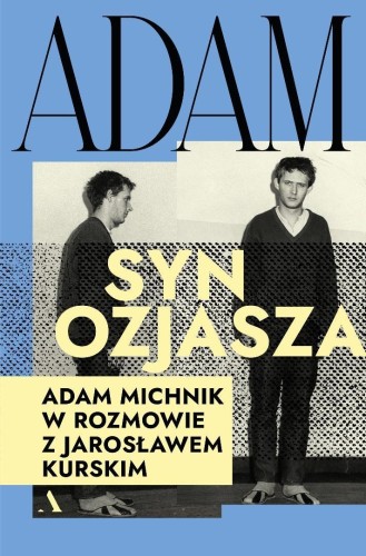 Adam, syn Ozjasza, Jarosław Kurski