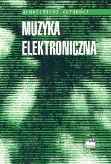 Muzyka elektroniczna PWM, Włodzimierz Kotoński