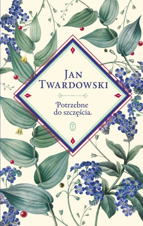 Potrzebne do szczęścia. Wybór Jan Twardowski...