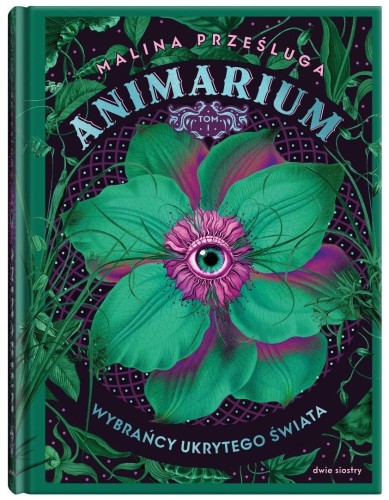 Animarium T.1Wybrańcy ukrytego świata