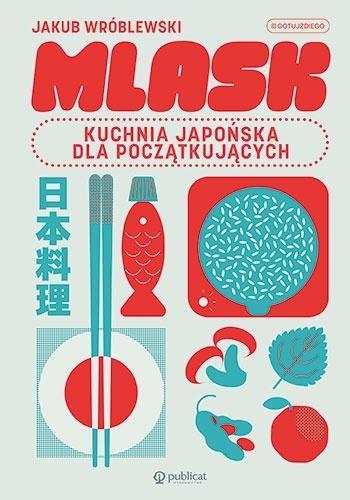 Mlask. Kuchnia japońska dla początkujących