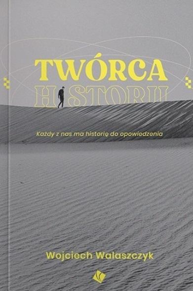 Twórca historii, Wojciech Walaszczyk