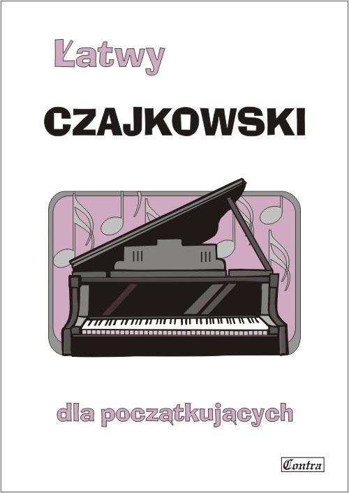 Łatwy Czajkowski dla poczatkujących, A. Górecka